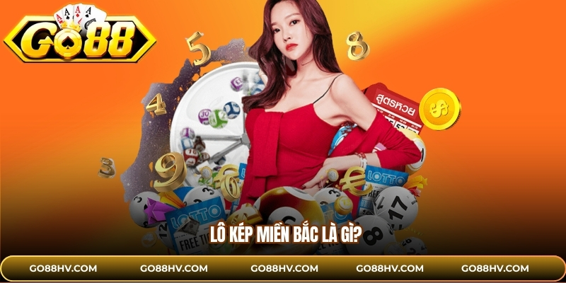 Cách đánh lô kép miền Bắc là gì?