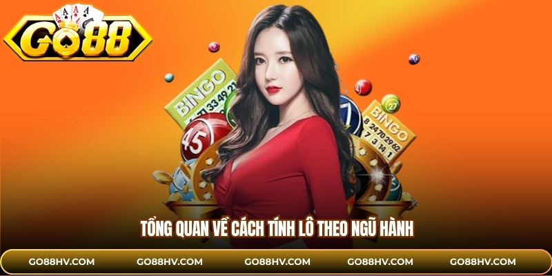 Tổng quan về cách tính lô theo ngũ hành