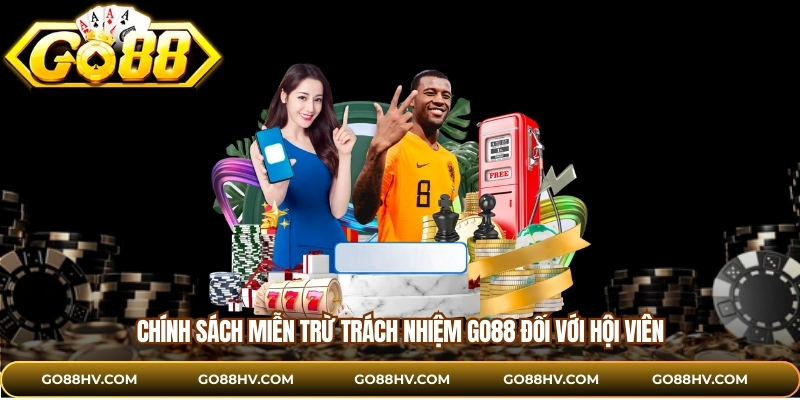 Chính sách miễn trừ trách nhiệm GO88 đối với hội viên
