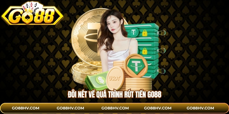 Đôi nét về quá trình rút tiền Go88